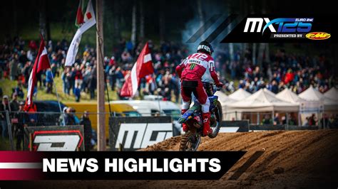 News Highlights Emx125 Presented By Fmf Racing Mxgp Of Latvia 2023