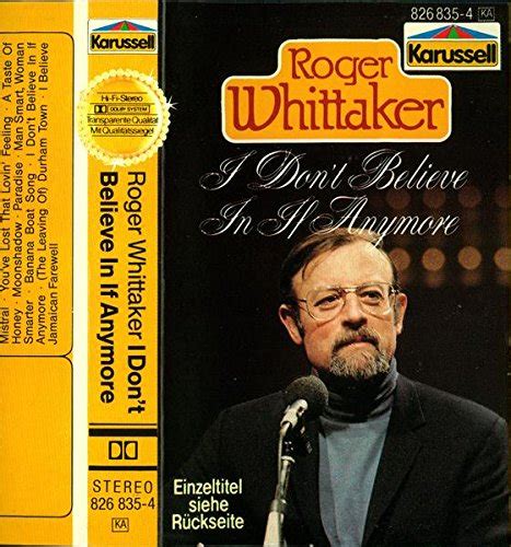 I Don T Believe In If Anymore Roger Whittaker Amazonde Musik