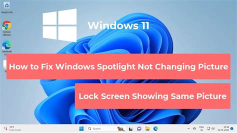 How To Fix Windows 11 Windows Spotlight Not Changing Picture And Lock