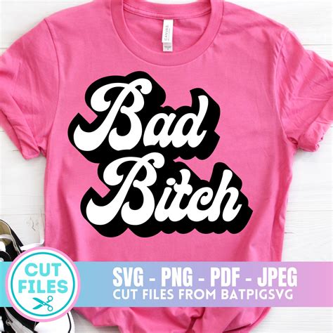 Bad Bitch Svg Bad Bitch Bad Ass Bitch Cricut Cut File Etsy