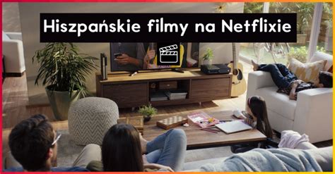 Hiszpańskie Filmy Na Netflixie Fiesta Siesta Księgarnia Blog