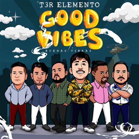 Good Vibes Buenas Vibras By T3r Elemento On Spotify