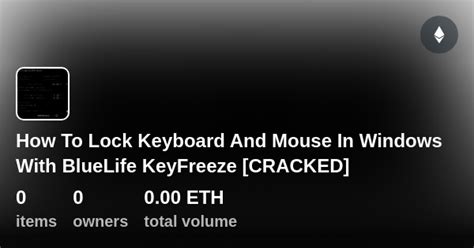 How To Lock Keyboard And Mouse In Windows With Bluelife Keyfreeze