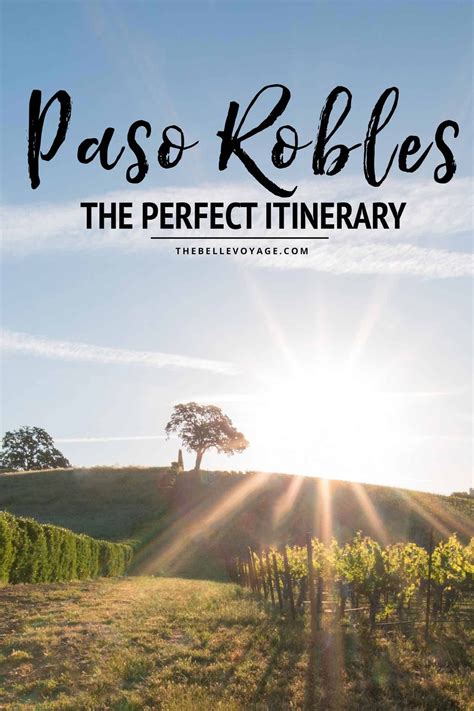 A Paso Robles Itinerary That's Perfect for A Weekend Trip in 2023