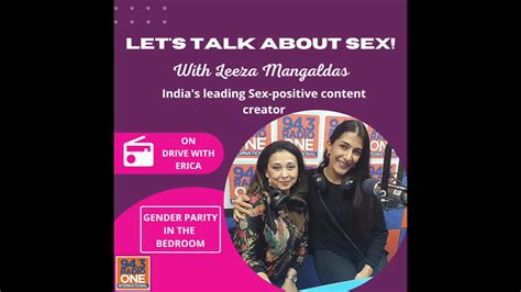 we got sex positive with leeza mangaldas india s foremost sex positive content creator radio