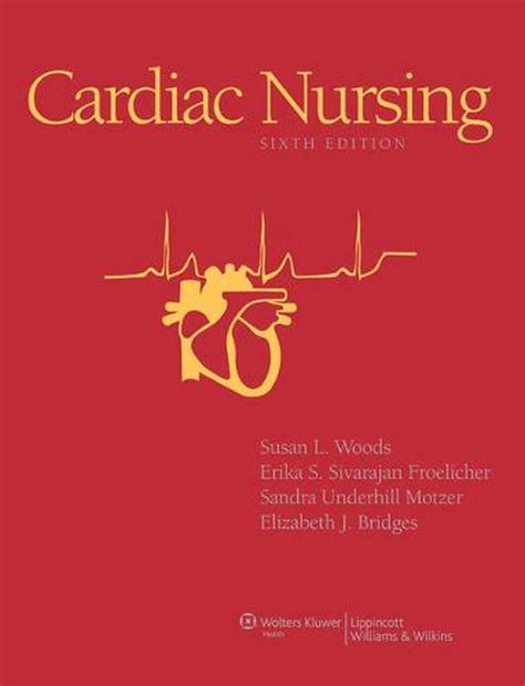Cardiac Nursing 6th Edition By Susan Woods Hardcover 9780781792806