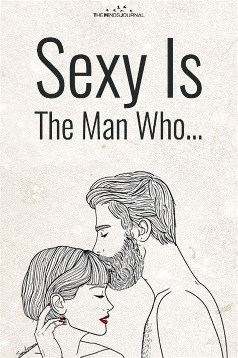 What Makes A Man Sexy Ultimate Secrets A Good Man The Man Qualities In A Man Soulmate