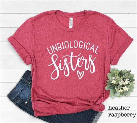Unbiological Sisters T Shirt Best Friend T Best Friends Shirt Matching Shirt Bff Shirt