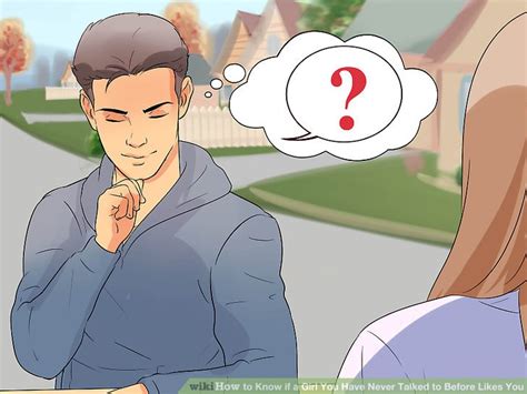 How To Know If A Girl You Have Never Talked To Before Likes You