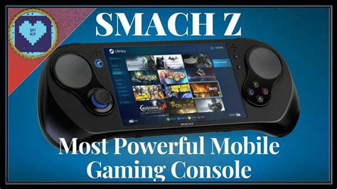 Smach Z Handheld Gaming Console Desktop Level Gaming Like Never