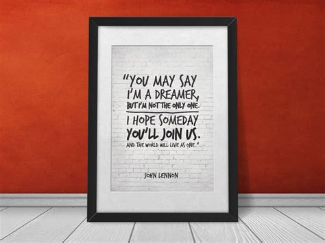 You May Say Im A Dreamer John Lennon By Inspirationalquote