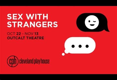 Sex With Strangers Cleveland Play House 216 400 7000