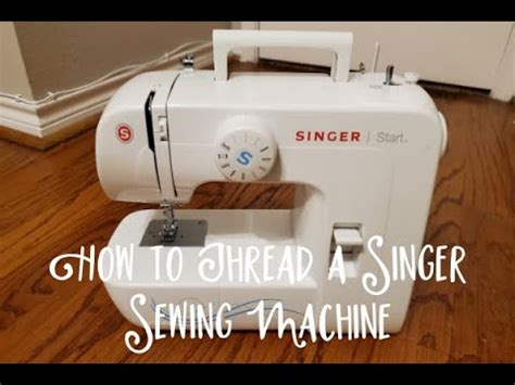 How To Thread A Singer Sewing Machine Threading My Singer Start