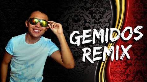 Gemidos Remix Youtube