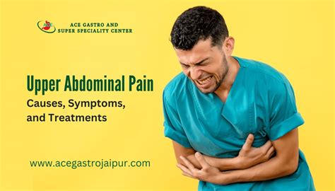 Upper Abdominal Pain Causes Symptoms And Treatments Ace Gastro