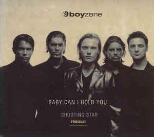 The friend that was there all along. Boyzone - Baby Can I Hold You / Shooting Star (CD, Single ...
