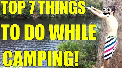 Top 7 Things To Do While Camping Youtube