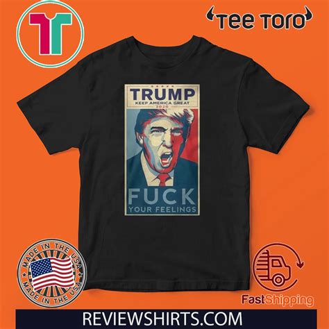 trump keep american great 2020 fuck your feelings offcial t shirt reviewstees