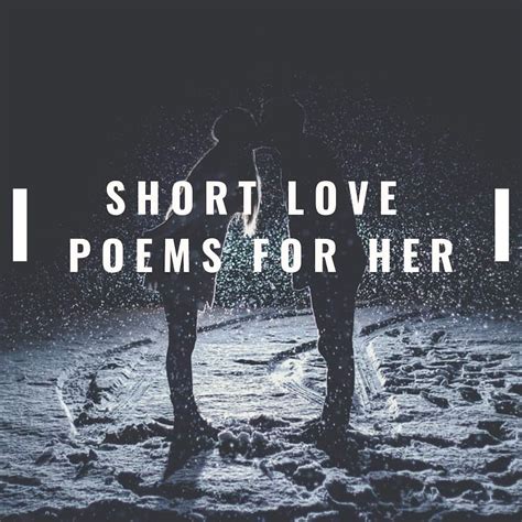 Best Short Love Poems For Her From Him Za