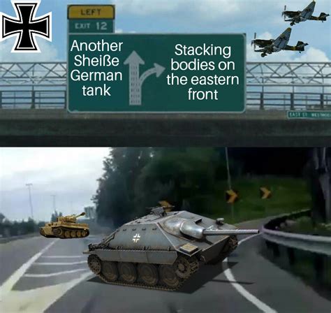 The Hetzer Was A Good Tank Change My Mind Rhistorymemes