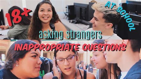 Asking Strangers Very Inappropriate Questions At School Youtube