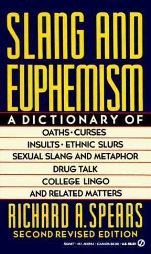 Slang And Euphemism A Dictionary Of Oaths Curses Insults Ethnic