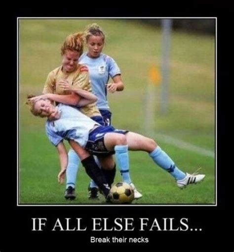 Women’s Football If All Else Fails Soccer Memes Soccer Problems Soccer Girl Problems