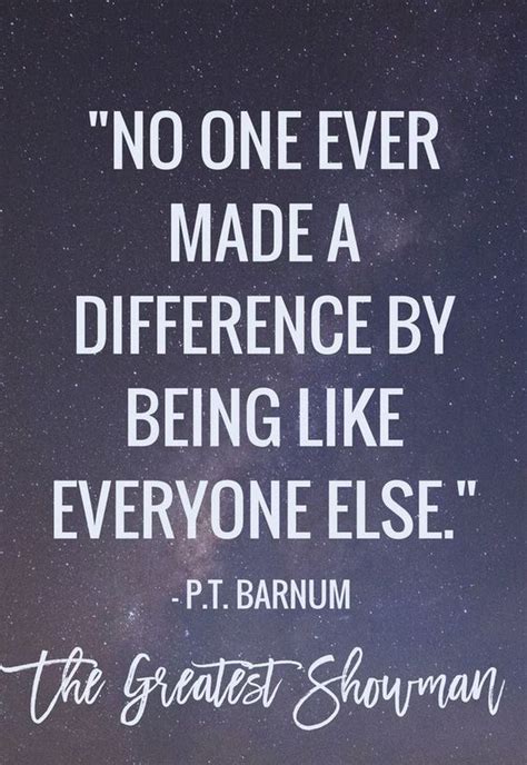 No One Ever Made A Difference By Being Like Everyone Else Pt