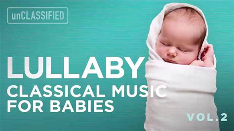 Lullaby Classical Music For Babies Vol 2 Youtube