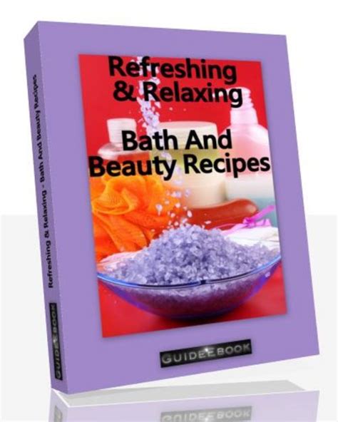 Refreshing And Relaxing Bath And Beauty Recipes Tradebit
