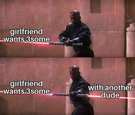 Not The 3some You Looking For Rmemes