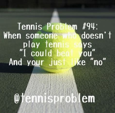 Happens All Of The Time Tennis Quotes Tennis Funny Sport Tennis