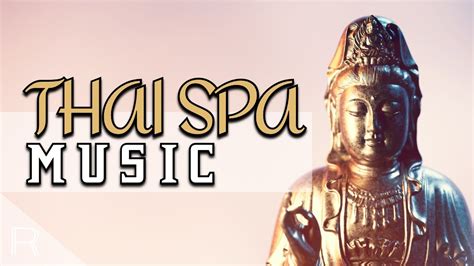 2 Hour Thai Spa Music For Oriental Massage Sound Of Thailand