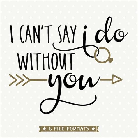 Bridesmaid Svg I Cant Say I Do Without You Svg File Bridal