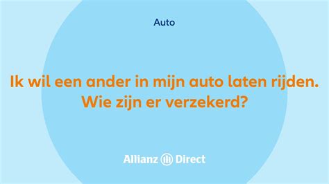 Ik Wil Een Ander In Mijn Auto Laten Rijden Hoe Doe Ik Dat Antwoord