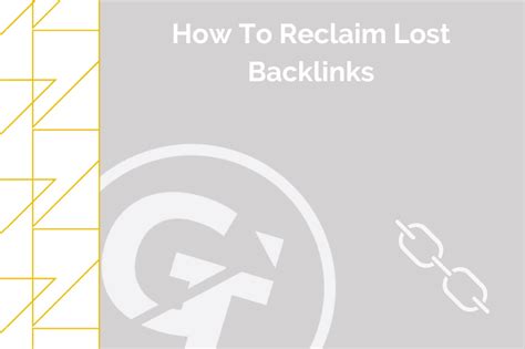 How To Reclaim Lost Backlinks GrowTraffic