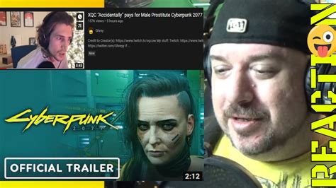 Cyberpunk Official Launch Trailer V Xqc Accidentally Pays A Male Prostitute Funny