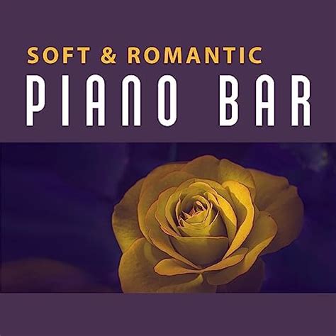 soft and romantic piano bar rest and relax erotic moves smooth jazz for lovers easy