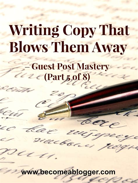 Writing Copy That Blows Them Away Guest Post Mastery Part 5 Of 8