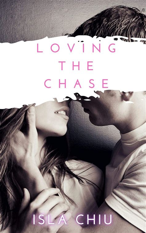 Loving The Chase Indecent Proposals Book 2 Kindle Edition By Chiu Isla Contemporary