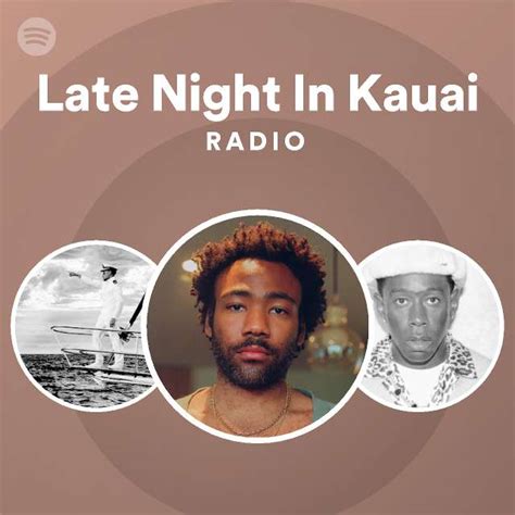 Late Night In Kauai Radio Playlist By Spotify Spotify