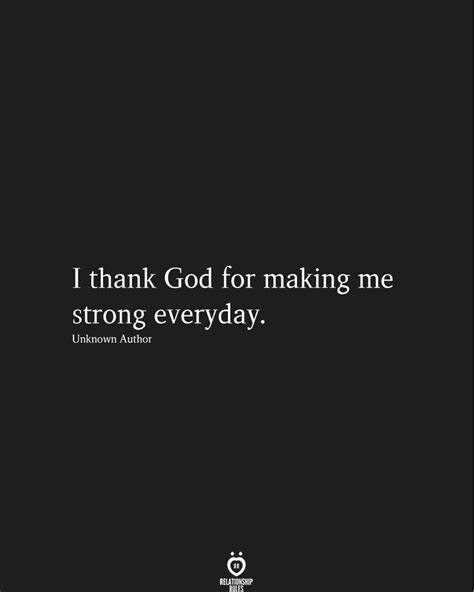 i thank god for making me strong everyday thank god quotes good times quotes blessed quotes