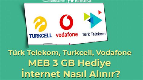 Türk Telekom Turkcell Vodafone MEB GB Hediye İnternet Nasıl Alınır