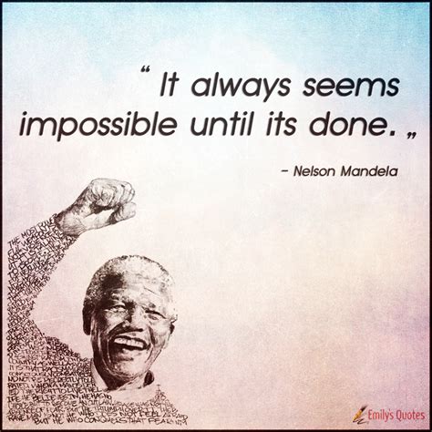 It Always Seems Impossible Until Its Done Popular Inspirational