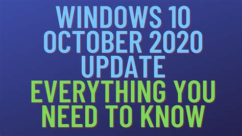 Windows 10 October 2020 Update Everything You Need To Know Youtube