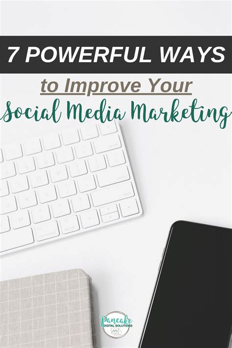 Powerful Ways To Improve Your Social Media Marketing Pancake Digital Solutions