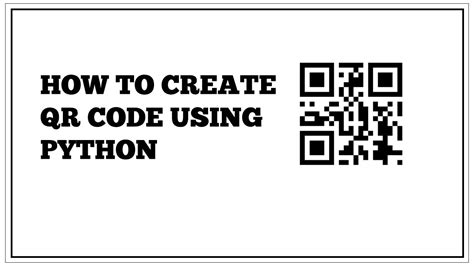 How To Create Qr Code Using Python Youtube