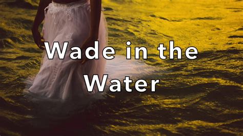 Wade In The Water Lyric Video Classic Gospel Song Youtube
