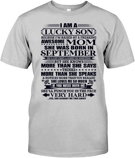I Am A Lucky Son Because Im Raised By A Freaking Awesome Mom She Was Born In September T
