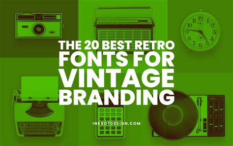 The Top 20 Best Retro Fonts For Vintage Branding In 2023